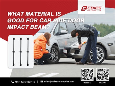 What Materials Are Used in Car Side Impact Beams? Structure & Safety Explained